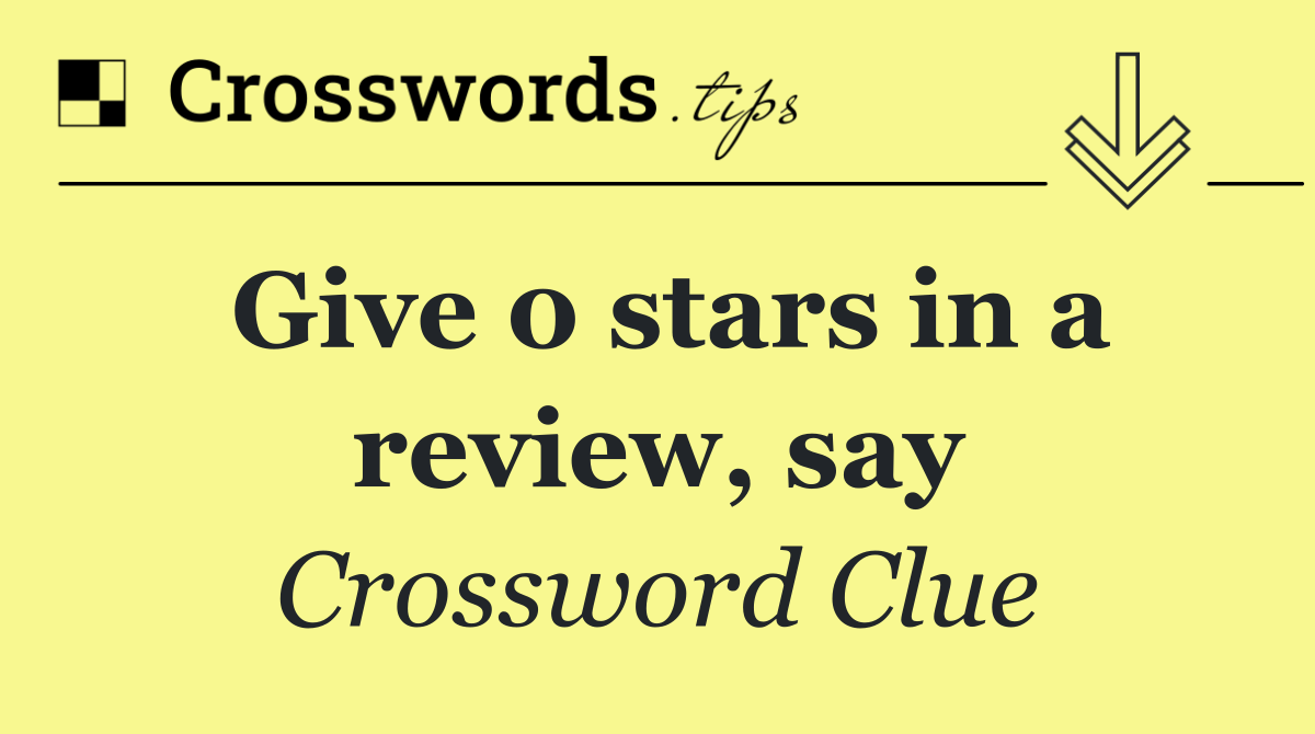 Give 0 Stars In A Review Nyt - Article 2